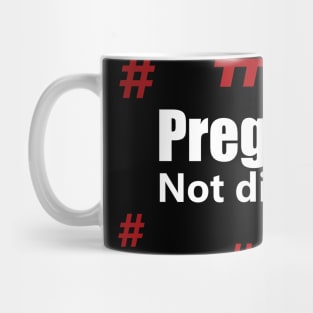 Pregnant, not disabled with red hashtags Mug